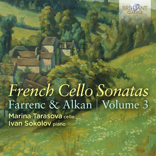 Marina Tarasova and Ivan Sokolov - Farrenc & Alkan: French Cello Sonatas, Vol. 3 - Cd