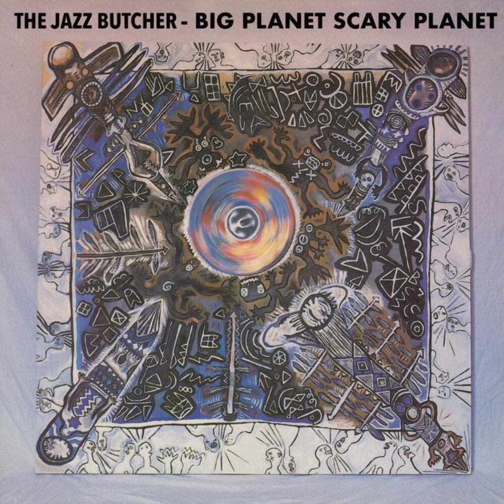 Jazz Butcher - Big Planet Scarey Planet - Lp
