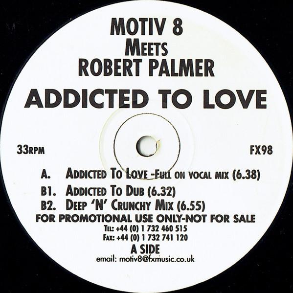 motiv 8 meets robert palmer - Addicted To Love - 12 Inch
