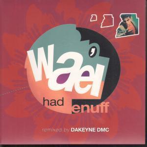 Wael - Had Enuff - 7 Inch