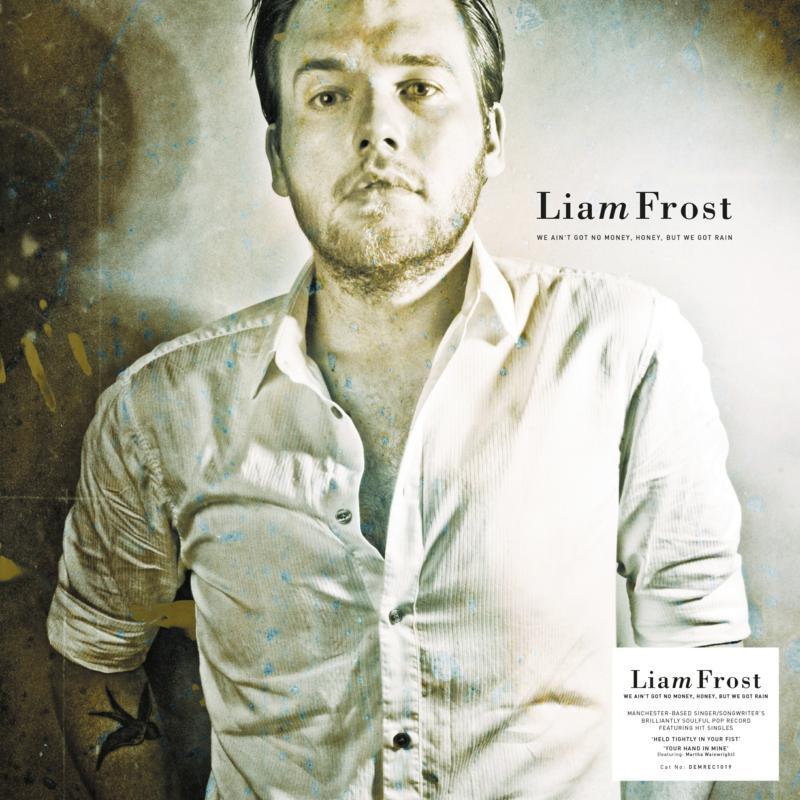 Liam Frost - Liam Frost: We Ain't Got No Money Honey, But We Got Rain (Signed Edition) - Lp