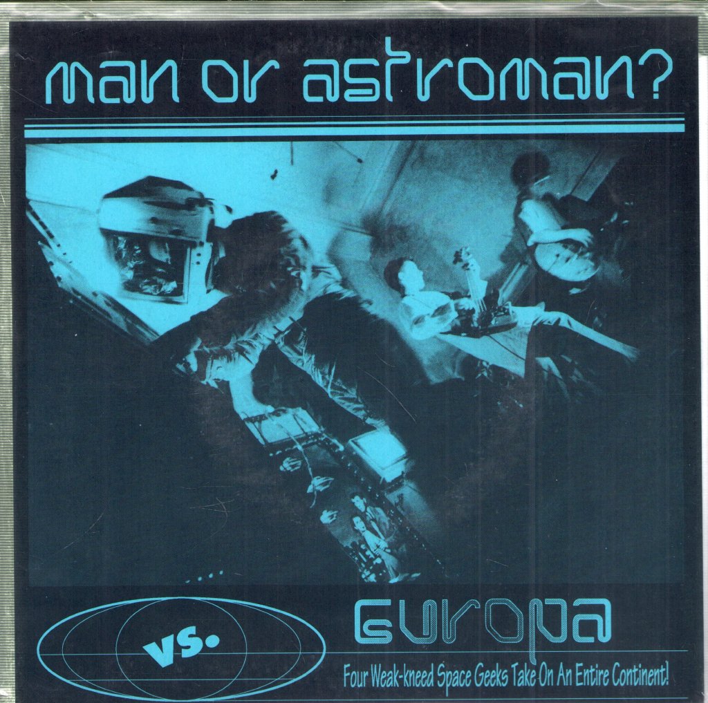 Man Or Astro-Man? - Man Or Astroman? Vs. Europa (Four Weak-kneed Space Geeks Take On An Entire Continent!) - 7 Inch