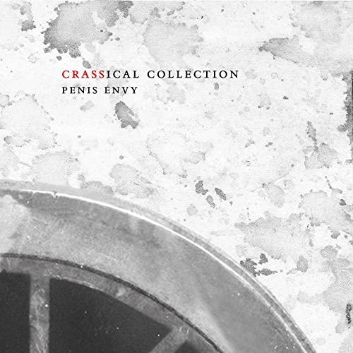 Crass - Penis Envy (Crassical Collection) - Double Cd