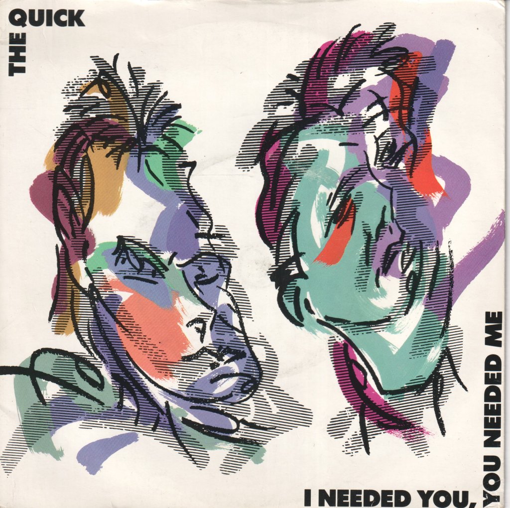Quick - I Need You You Needed Me - 7 Inch