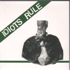 Idiots Rule - Idiots Rule - 7 Inch