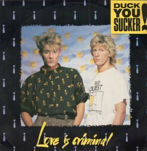 Duck You Sucker - Love Is Criminal - 12 Inch