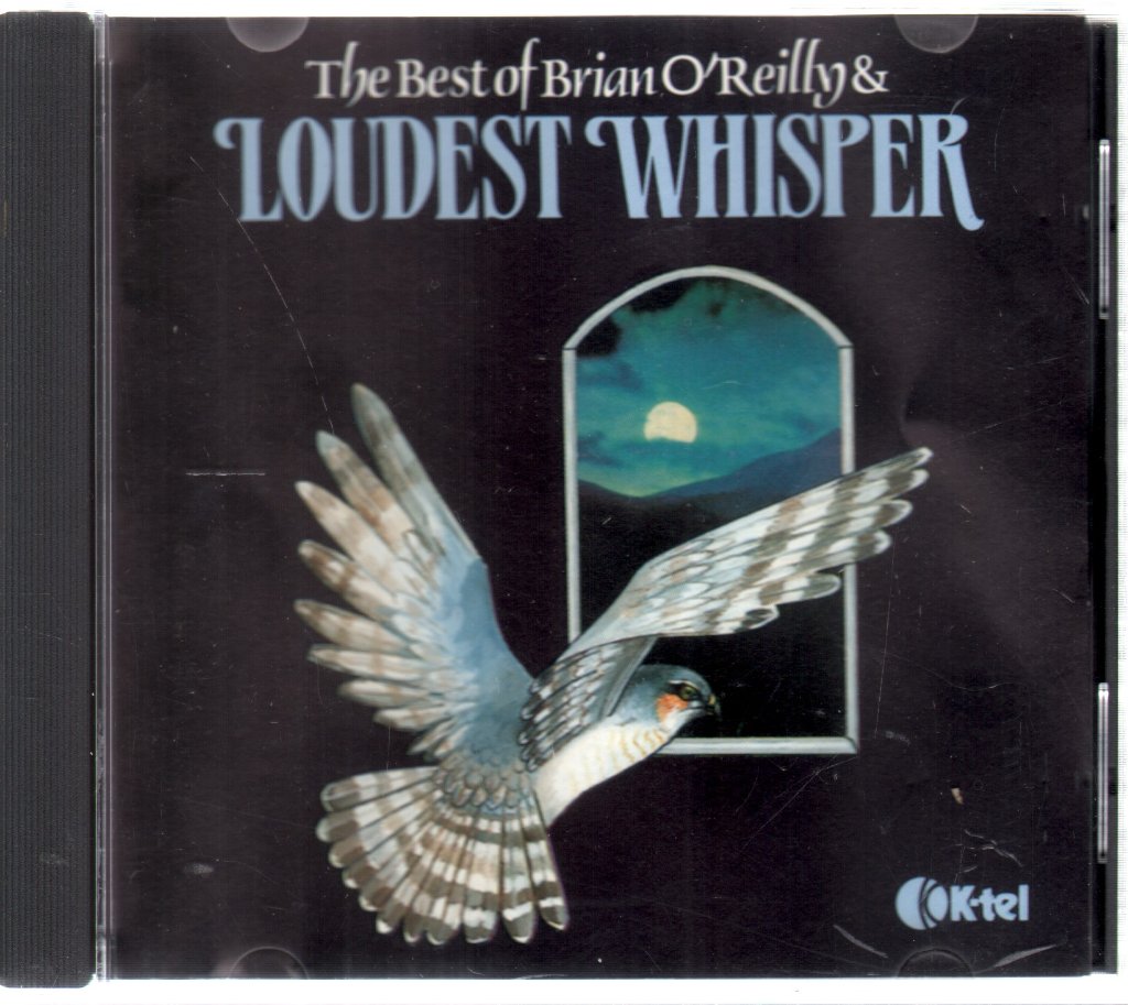 Loudest Whisper - Best of Brian O'Reilly & Loudest Whisper - Cd