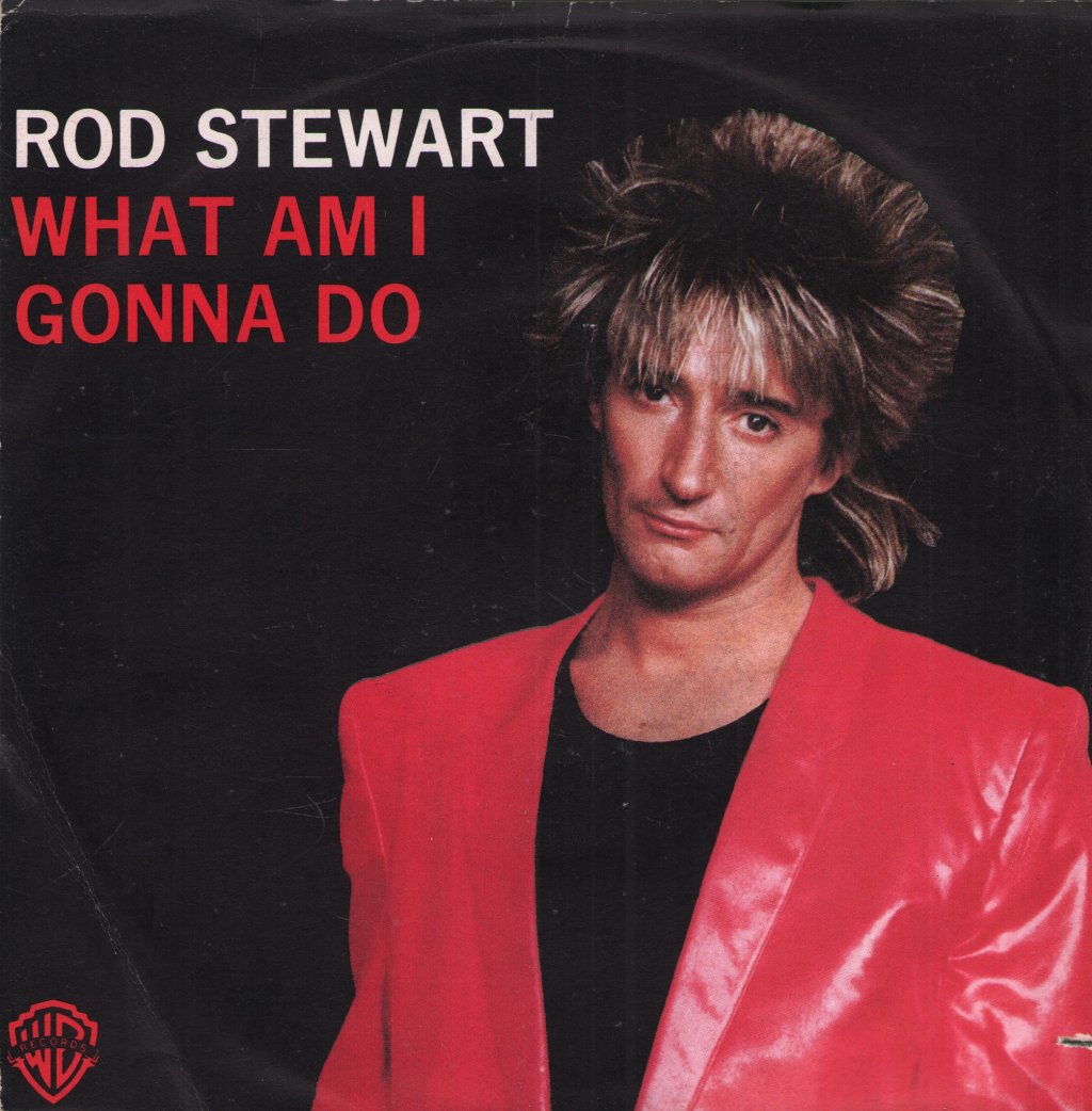 Rod Stewart - What Am I Gonna Do - 7 Inch