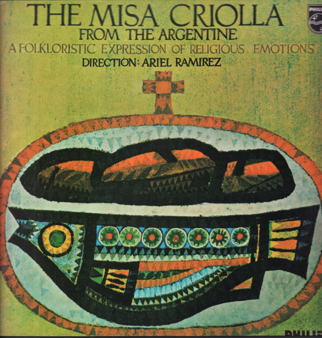 Ariel Ramirez - Misa Criolla From The Argentine A Folkloristic Expression Of Religious Emotions - Lp