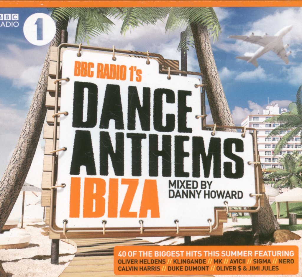 Danny Howard - BBC Radio 1's Dance Anthems Ibiza - Double Cd