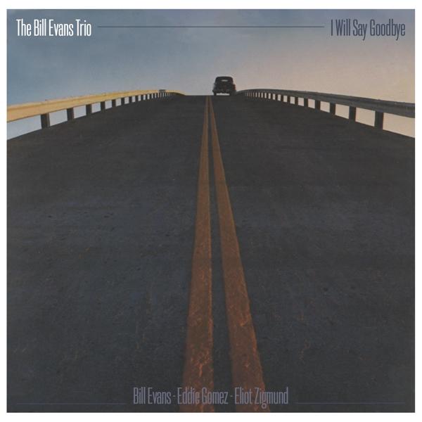 Bill Evans Trio - I Will Say Goodbye - Cd