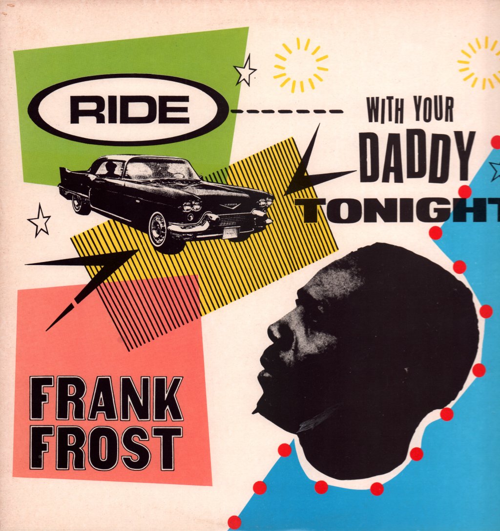 Frank Frost - Ride With Your Daddy Tonight - Lp