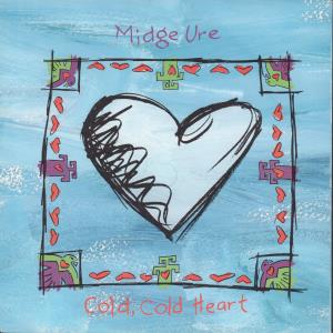 Midge Ure - Cold Cold Heart - 7 Inch