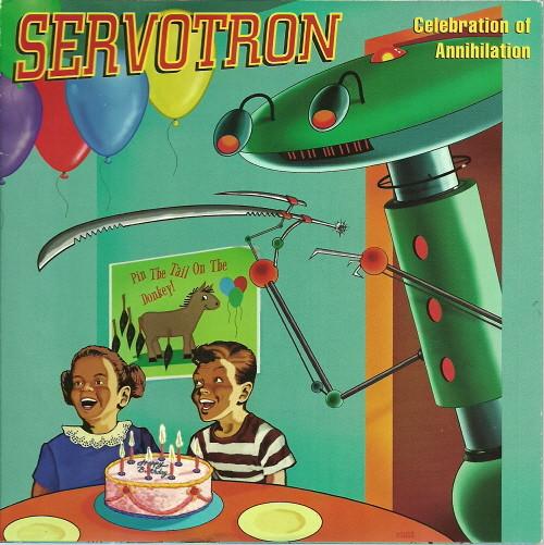 Servotron - Celebration Of Annihilation - 7 Inch