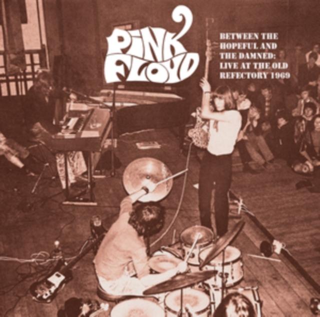 Pink Floyd - Between the Hopeful and the Damned: Live At the Old Refectory 1969 - Lp