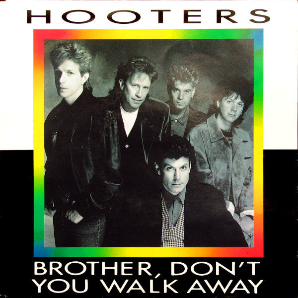 Hooters (Us Group) - Brother, Don't You Walk Away - 7 Inch