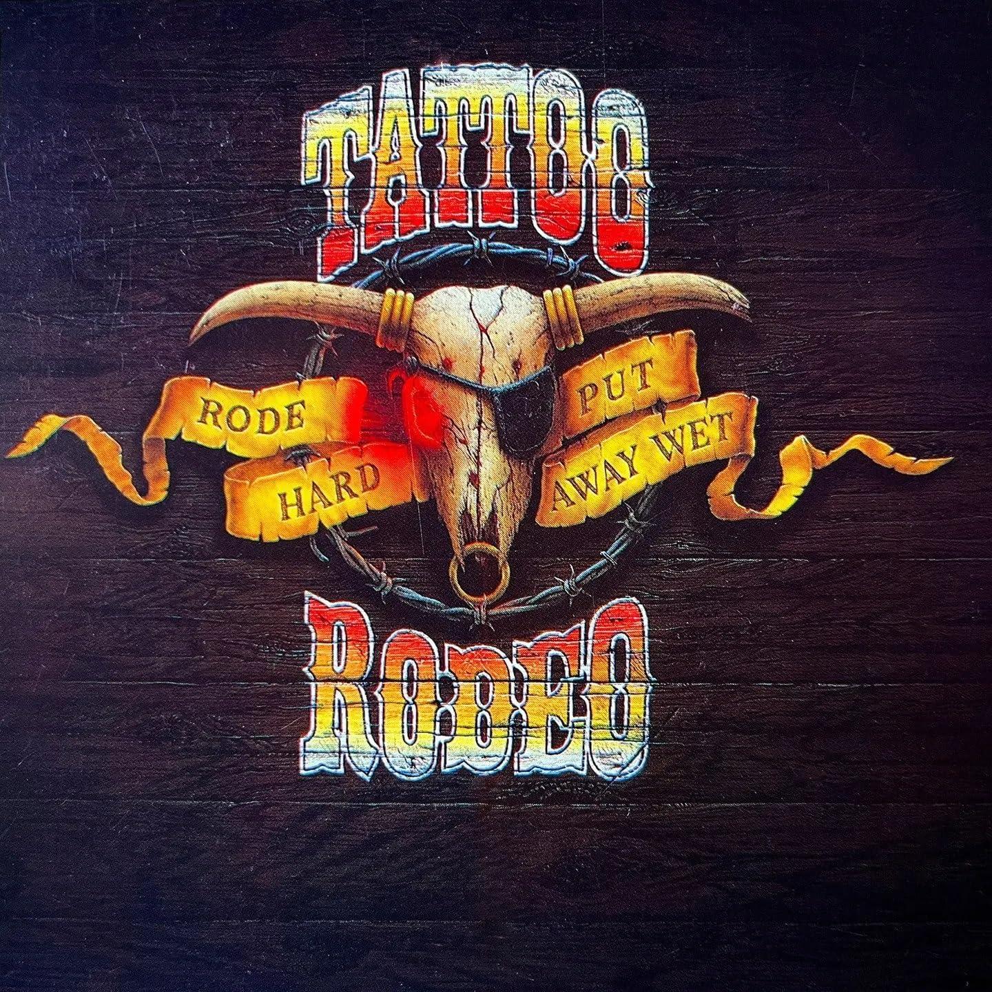 Tattoo Rodeo - Rode Hard Put Away Wet - Cd