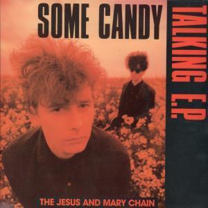 Jesus And Mary Chain - Some Candy Talking - Double 7 Inch