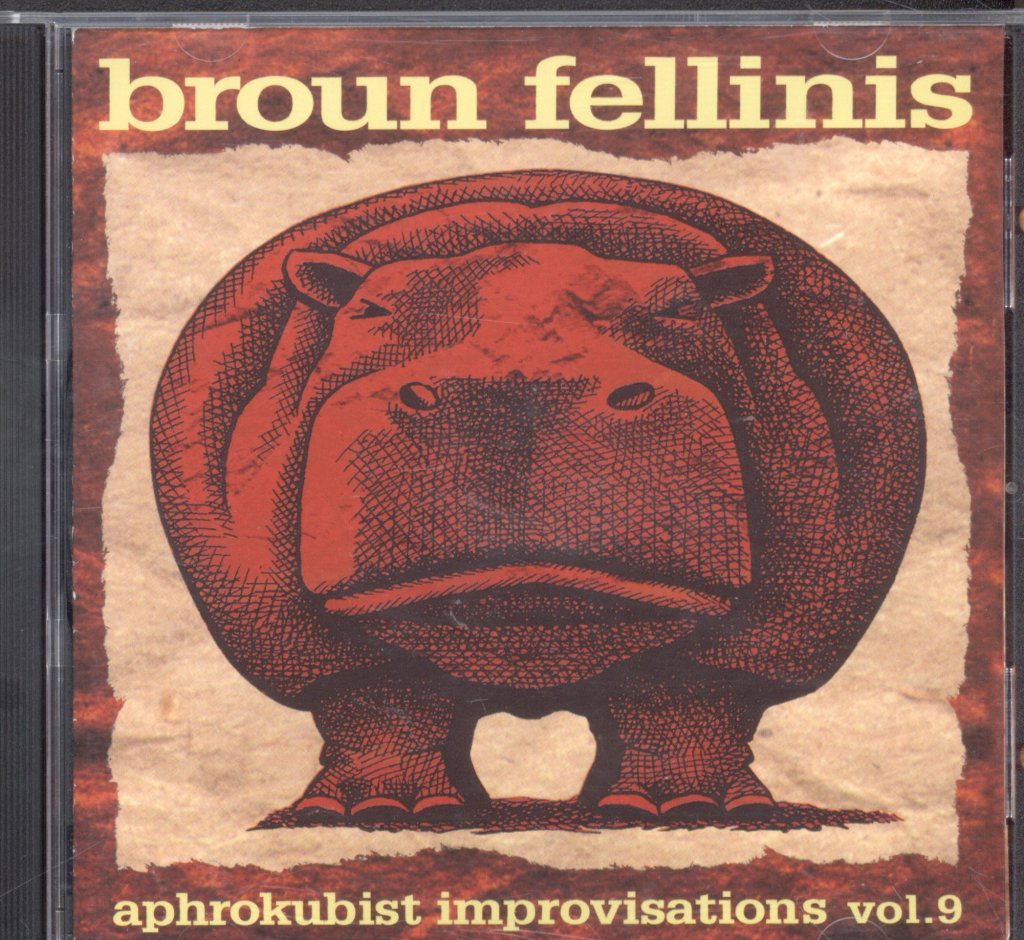 Broun Fellinis - Aphrokubist Improvisations Vol 9 - Cd