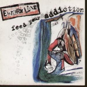 Eastern Lane - Feed Your Addiction - 7 Inch