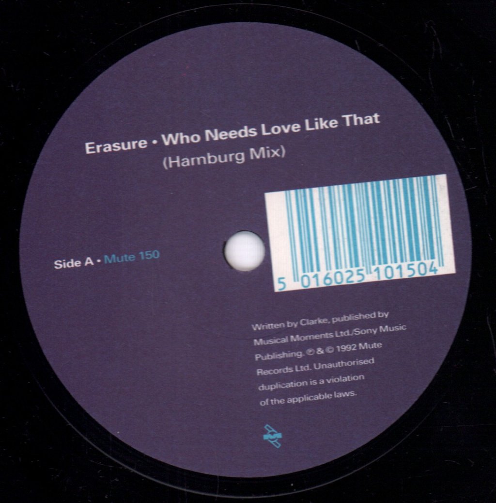 Erasure - Who Needs Love Like That - 7 Inch