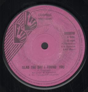 Campbell Brothers - Glad The Day I Found You - 7 Inch
