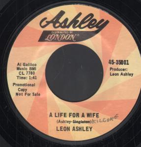 Leon Ashley - A Life For A Wife - 7 Inch