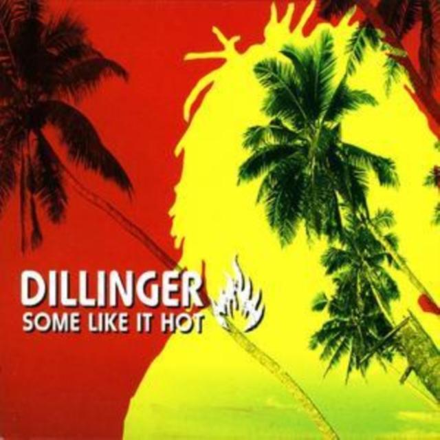 Dillinger - Some Like It Hot - Cd