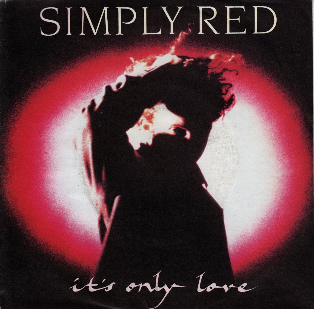 Simply Red - It's Only Love - 7 Inch