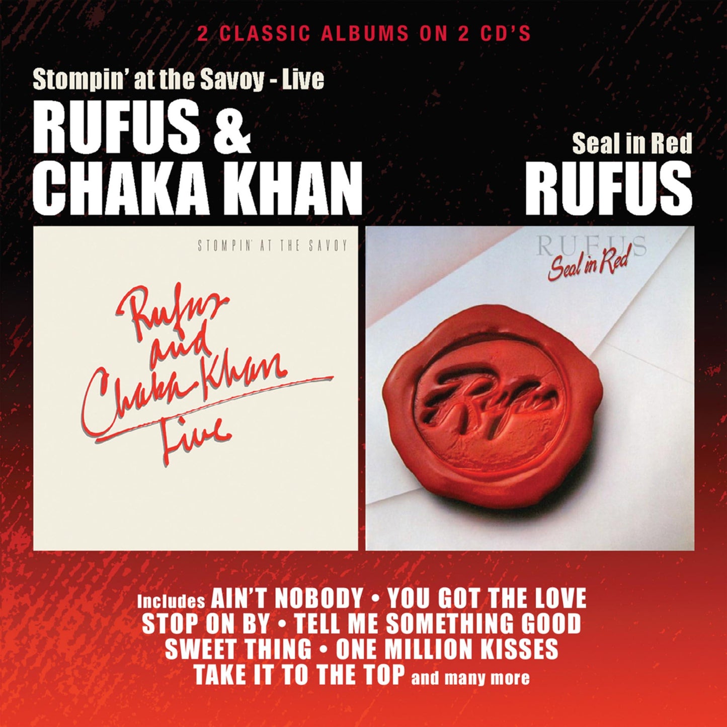 Rufus And Chaka Khan - Stompin' At the Savoy/Seal In Red - Double Cd