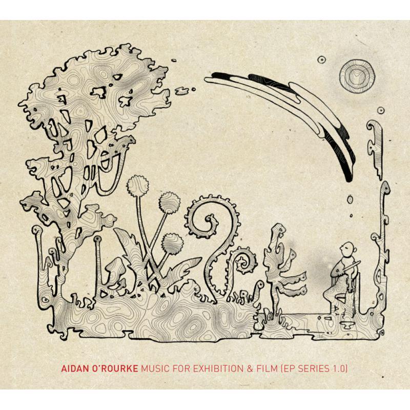 Aidan O'Rourke - Music For Exhibition & Film (E.p Series 1.0) - Cd