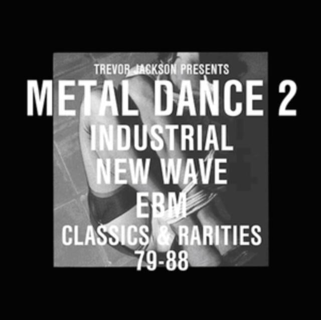 Trevor Jackson - Metal Dance 2: Industrial New Wave Ebm Classics & Rarities 79-88 - Double Cd