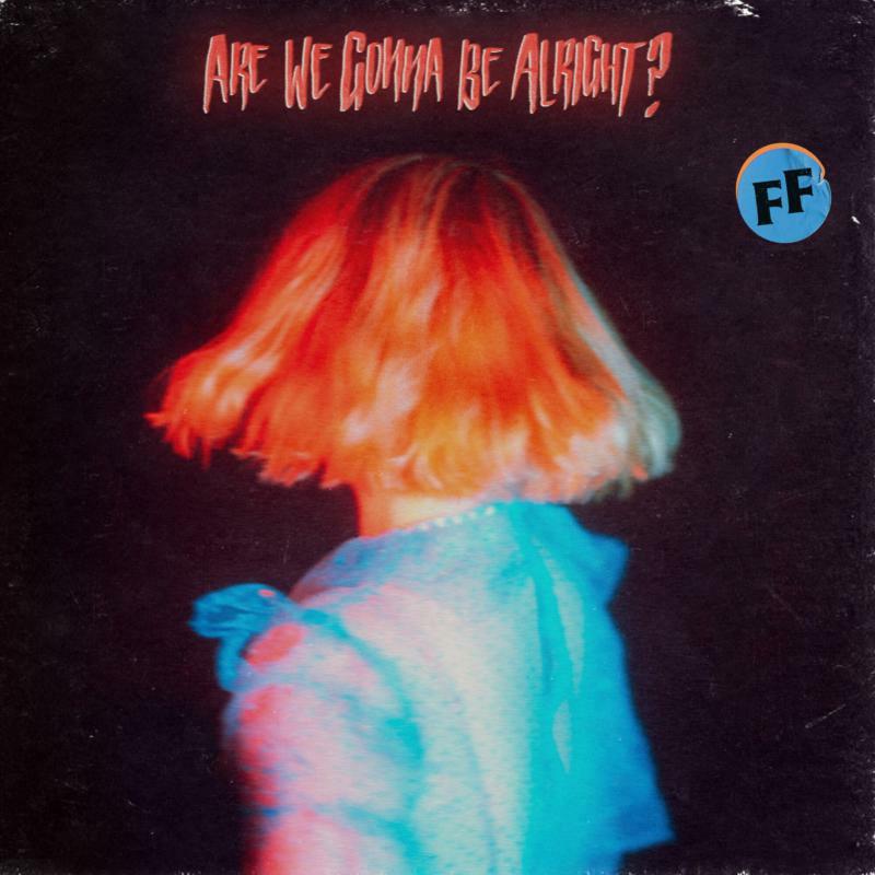 Fickle Friends - Are We Gonna Be Alright? - Lp