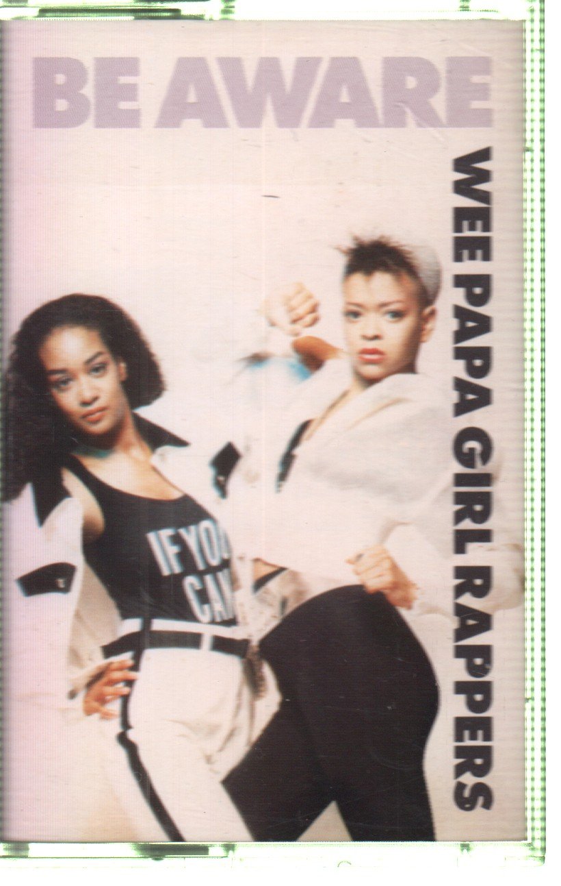 Wee Papa Girl Rappers - Be Aware - Cassette