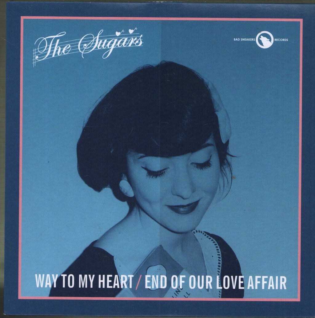 Sugars - Way To My Heart/End Of Our Love Affair - 7 Inch