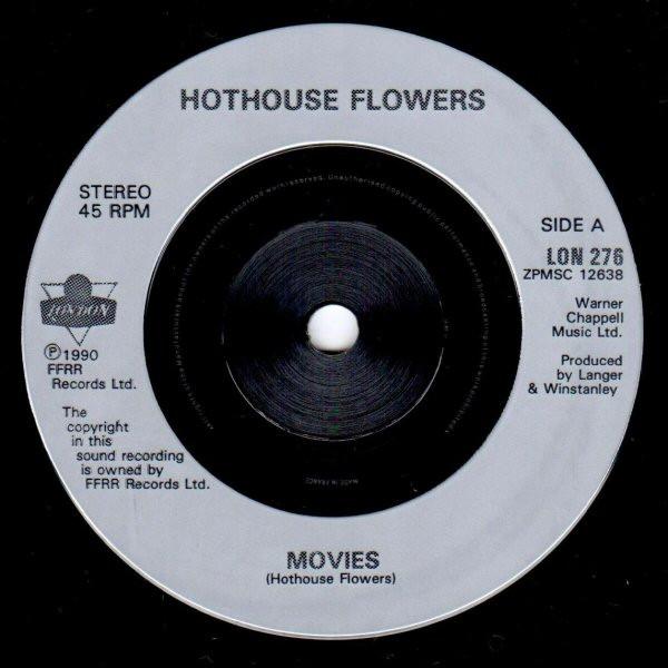 Hothouse Flowers - Movies - 7 Inch