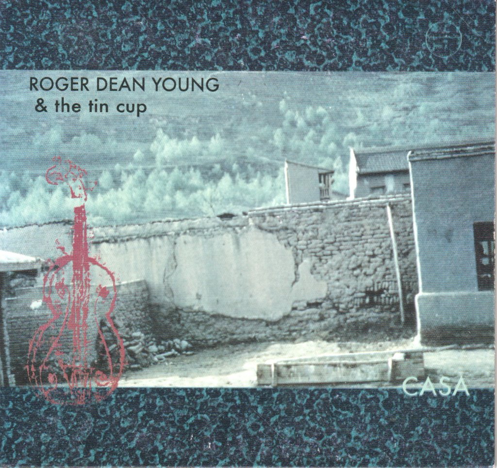 Roger Dean Young And The Tin Cup - Casa - Cd