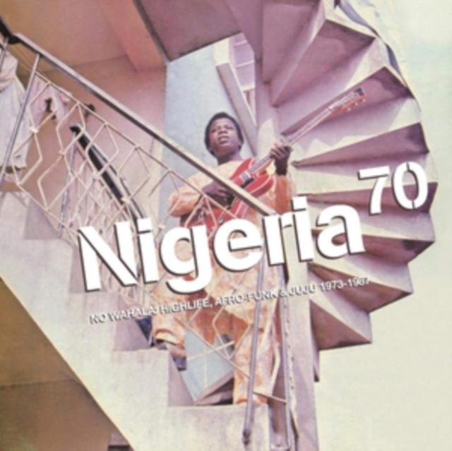 Various Artists - Nigeria 70: No Wahala: Highlife, Afro-Funk & Juju 1973 -1987 - Cd