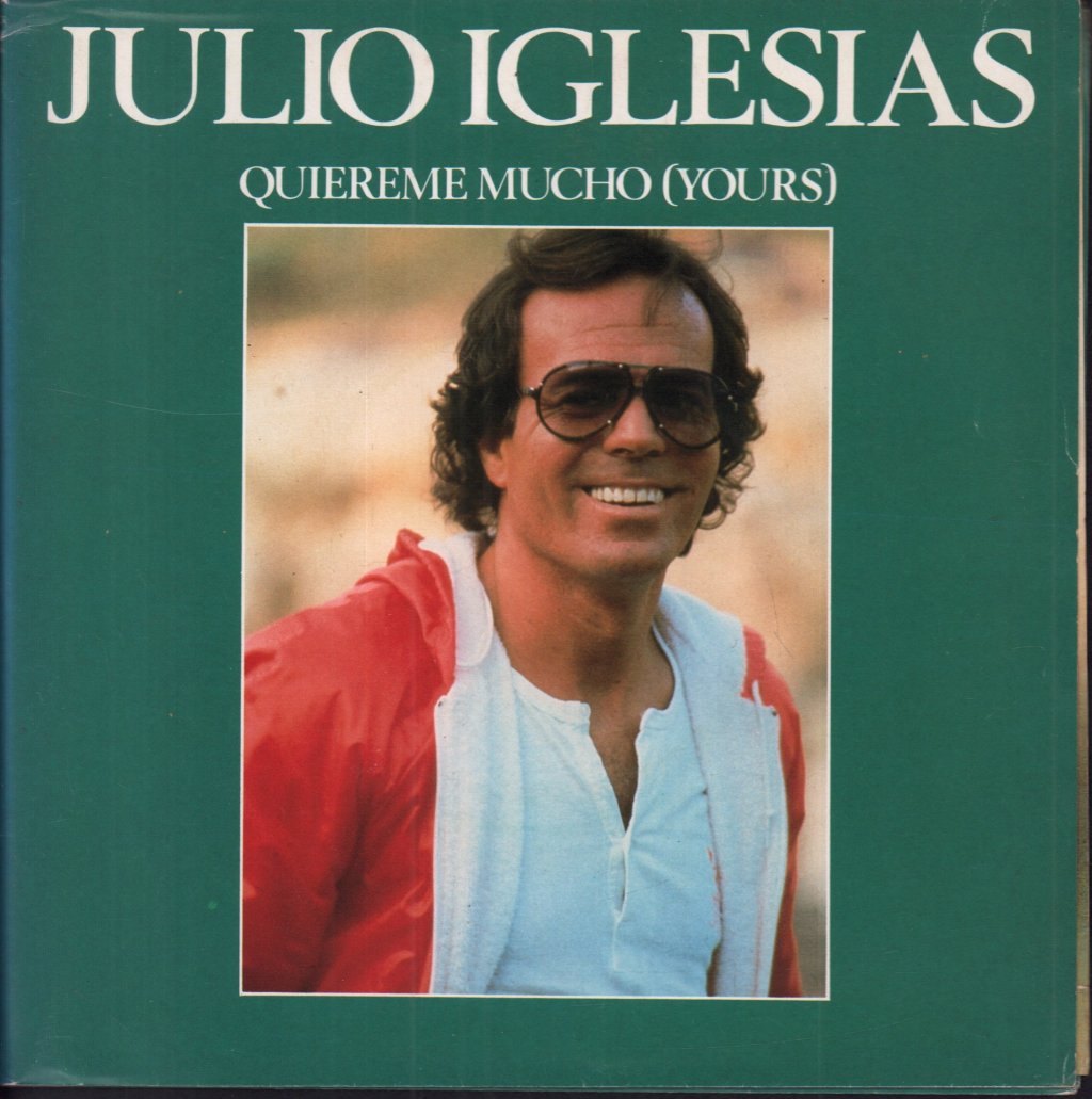 Julio Iglesias - Quiereme Mucho (Yours) - 7 Inch