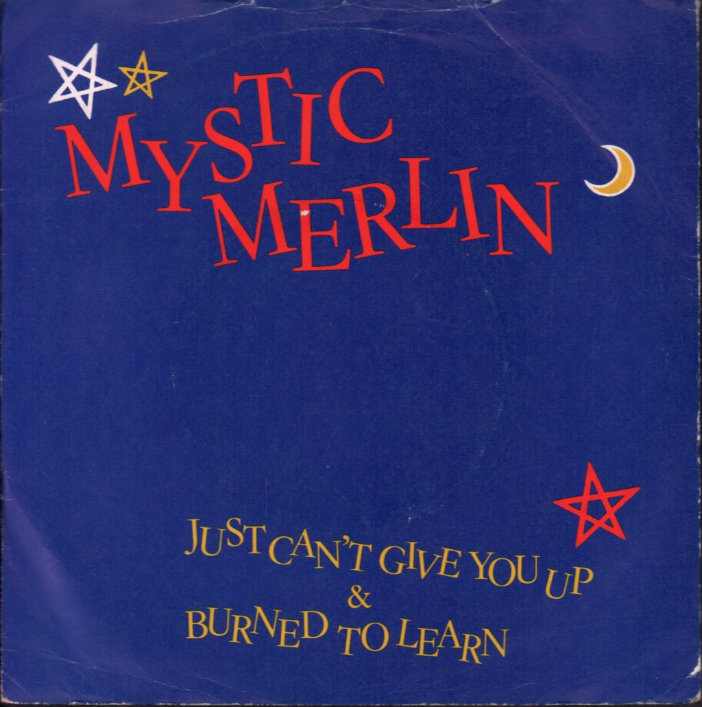 Mystic Merlin - Just Can't Give You Up - 7 Inch