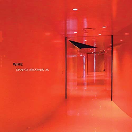 Wire - Change Becomes Us - Cd