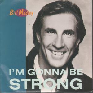 Bill Medley - I'm Gonna Be Strong - 7 Inch