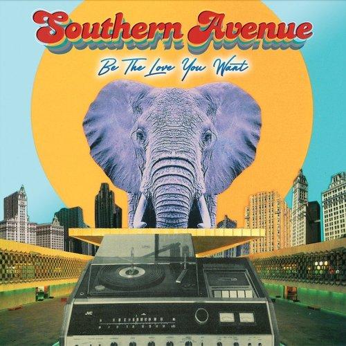 Southern Avenue - Be the Love You Want - Cd