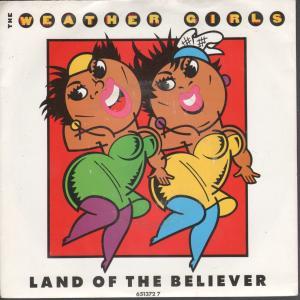 Weather Girls - Land Of The Believer - 7 Inch