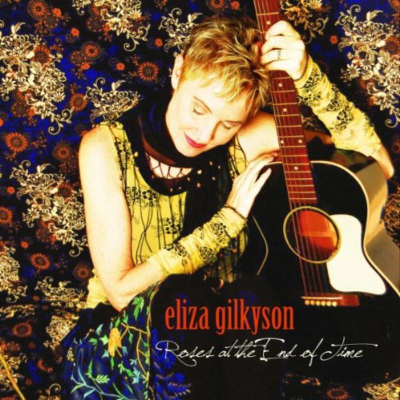 Eliza Gilkyson - Roses At the End of Time - Cd