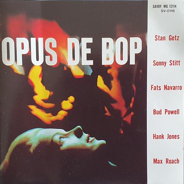 Stan Getz, Sonny Stitt, Fats Navarro, Bud Powell etc - Opus De Bop - Cd