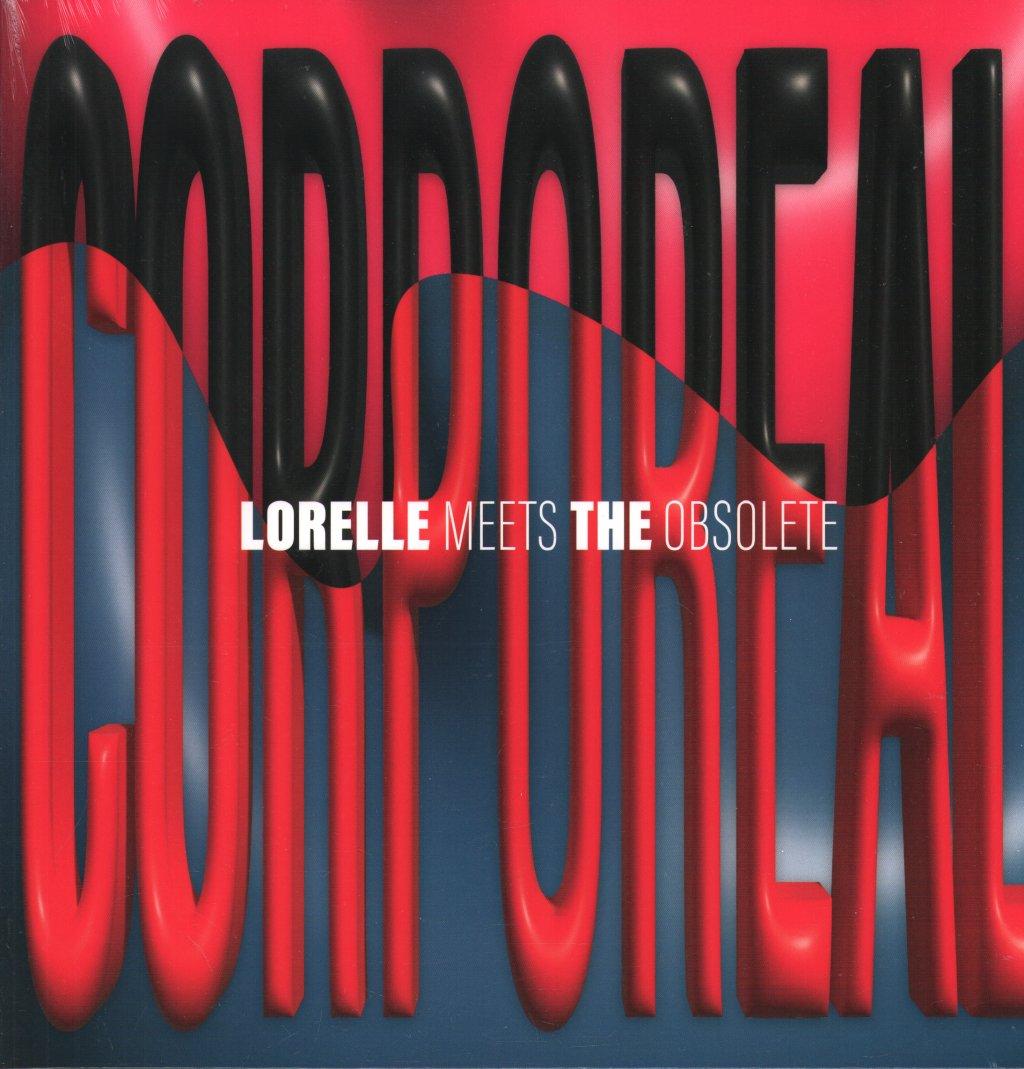 Lorelle Meets The Obsolete - Corporeal - 12 Inch