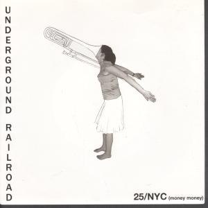Underground Railroad (Indie) - 25/Nyc - 7 Inch