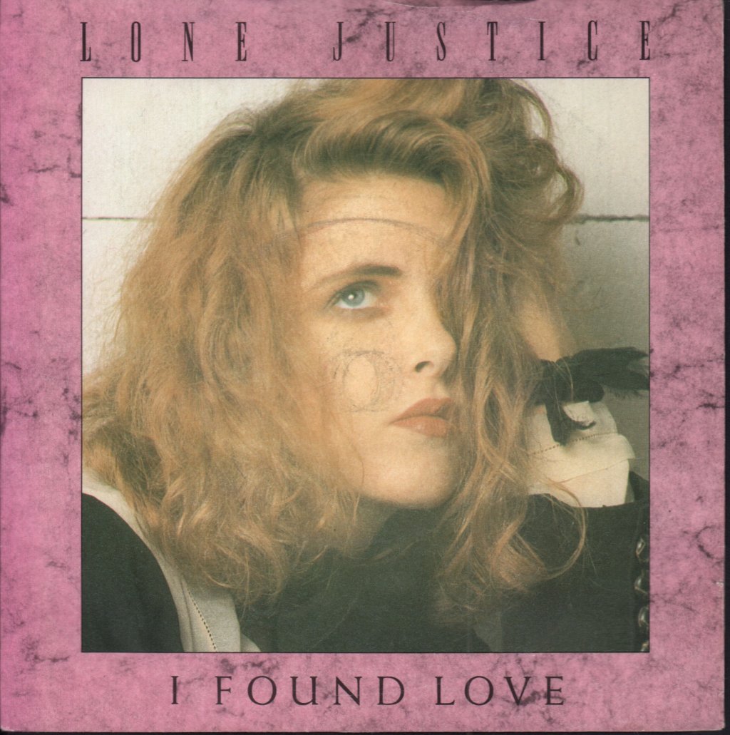 Lone Justice - I Found Love - 7 Inch