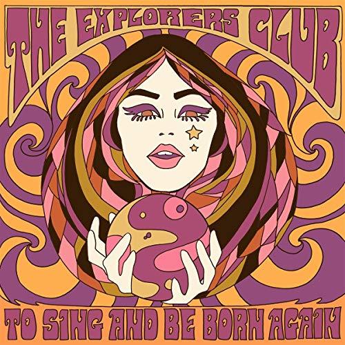 Explorers Club - To Sing and Be Born Again - Cd